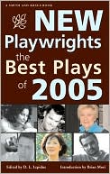 Book cover image of New Playwrights: The Best Plays of 2005 by D. L. Lepidus