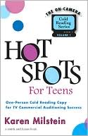 Book cover image of Hot Spots for Teens Volume I: Cold Readings for Commercial Audition Success by Karen Milstein