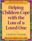 Book cover image of Helping Children Cope with the Loss of a Loved One: A Guide for Grownups by William C. Kroen