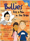 Book cover image of Bullies Are a Pain in the Brain by Trevor Romain