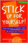 Gershen Kaufman: Stick up for Yourself!: Every Kid's Guide to Personal Power and Positive Self-Esteem