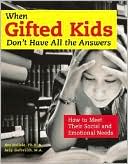 Book cover image of When Gifted Kids Don't Have All the Answers: How to Meet Their Social and Emotional Needs by Jim Delisle