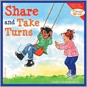 Cheri J. Meiners: Share and Take Turns (Learning to Get Along Series)