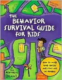 Thomas McIntyre: The Behavior Survival Guide for Kids: How to Make Good Choices and Stay Out of Trouble