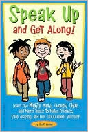 Scott Cooper: Speak up and Get Along!: Learn the Mighty Might, Thought Chop, and More Tools to Make Friends, Stop Teasing, and Feel Good about Yourself
