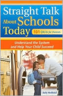 Book cover image of Straight Talk about Schools Today: Understand the System and Help Your Child Succeed by Judy Molland