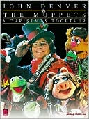 Book cover image of John Denver and the Muppets: A Christmas Together by Hal Leonard Publishing Corporation