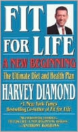 Book cover image of Fit for Life: A New Beginning - The Ultimate Diet and Health Plan by Harvey Diamond
