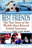 Book cover image of Best Friends: The True Story of the World's Most Beloved Animal Sanctuary by Samantha Glen