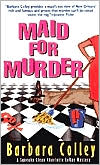 Barbara Colley: Maid for Murder: A Squeaky Clean Charlotte La Rue Mystery