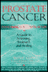 Allen E. Salowe: Prostate Cancer: Overcoming Denial with Action: A Guide to Screening, Treatment and Healing