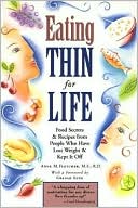 Book cover image of Eating Thin for Life: Food Secrets & Recipes from People Who Have Lost Weight & Kept It Off by Anne M. Fletcher M.S., R.D.