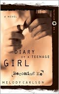 Melody Carlson: Becoming Me (Diary of a Teenage Girl Series: Caitlin #1)