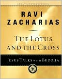 Book cover image of The Lotus and the Cross: Jesus Talks With Buddha by Ravi Zacharias