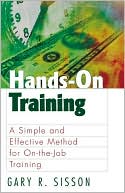 Book cover image of Hands-on Training: A Simple and Effective Method for on-the-Job Training by Gary R Sisson