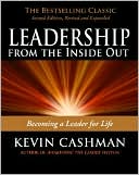 Book cover image of Leadership from the Inside Out: Becoming a Leader for Life by Kevin Cashman