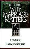 Glenn T Stanton: Why Marriage Matters: Reasons to Believe Marriage in a Postmodern Society