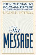 Eugene H. Peterson: The Message New Testament with Psalms and Proverbs-MS