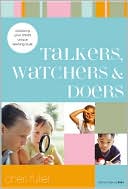 Cheri Fuller: Talkers, Watchers and Doers (School Savvy Kids Series): Unlocking Your Child's Unique Learning Style