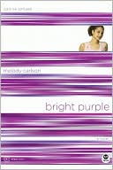 Melody Carlson: Bright Purple: Color Me Confused