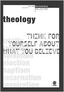 Book cover image of Theology: Think for Yourself about What You Believe by John M. Yeats