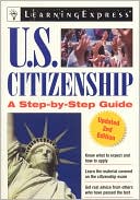 Book cover image of U.S. Citizenship: A Step-by-Step Guide by Learning Express