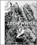 Jeff Curtes: 28 Day Winter: A Snowboarding Narrative