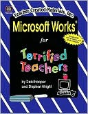 Book cover image of Microsoft Works for Terrified Teachers by Debi Hooper