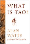 Alan W. Watts: What Is Tao?