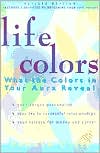 Pamala Oslie: Life Colors: What the Colors in Your Aura Reveal