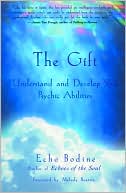 Echo Bodine: Gift: Understand and Develop Your Psychic Abilities