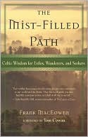 Frank MacEowen: Mist-Filled Path: Celtic Wisdom for Exiles, Wanderers, and Seekers