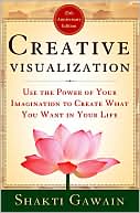 Book cover image of Creative Visualization: Use the Power of Your Imagination to Create What You Want in Your Life by Shakti Gawain