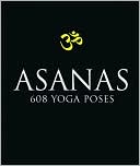 Dharma Mittra: Asanas: 608 Yoga Poses