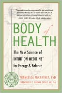 Francesca McCartney: Body of Health: The New Science of Intuition Medicine for Energy and Balance
