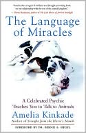 Book cover image of Language of Miracles: A Celebrated Psychic Teaches You to Talk to Animals by Amelia Kinkade