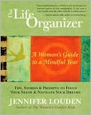 Jennifer Louden: The Life Organizer: A Woman's Guide to a Mindful Year
