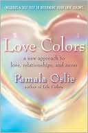Pamala Oslie: Love Colors: A New Approach to Love, Auras, and Relationships