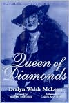 Evalyn Walsh McLean: Queen of Diamonds: The Fabled Legacy of Evalyn Walsh McLean
