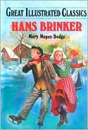 Mary Mapes Dodge: Hans Brinker and the Silver Skates