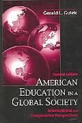 Gerald L. Gutek: American Education in a Global Society: International and Comparative Perspectives