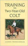 Laurie Truskauskas: Training the Two-Year-Old Colt