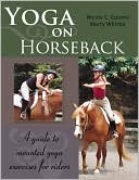 Book cover image of Yoga on Horseback: A Guide to Mounted Yoga Exercises for Riders by Nicole C. Cuomo