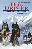 Miki Collins: Dog Driver: A Guide for the Serious Musher