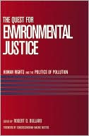 Robert D. Bullard: Quest for Environmental Justice: Human Rights and the Politics of Pollution