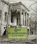 Marc R. Matrana: Lost Plantations of the South