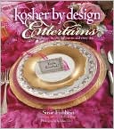 Susie Fishbein: Kosher by Design Entertains: Fabulous Recipes for Parties and Every Day