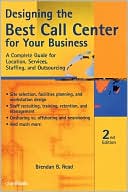 Brendan B. Read: Designing the Best Call Center for Your Business, 2nd Edition