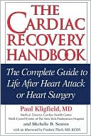 Michelle D. Seaton: The Cardiac Recovery Handbook: The Complete Guide to Life After Heart Attack or Heart Surgery