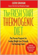 Book cover image of The Fresh Start Thermogenic Diet: The Proven Program for Lasting Weight Loss through Fat-Burning Foods by Cathi Graham